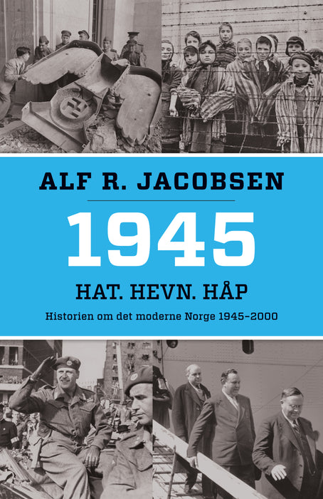 1945. Hat. Hevn. Håp. av Alf R. Jacobsen